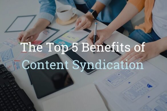 Benefits of Content Syndication